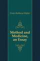 Method and Medicine, an Essay, Foster Balthazar Walter 