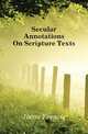 Secular Annotations On Scripture Texts, Jacox Francis 