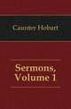 Sermons, Volume 1, Caunter Hobart 