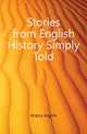 Stories from English History Simply Told, History English 