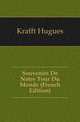 Souvenirs De Notre Tour Du Monde (French Edition), Krafft Hugues 