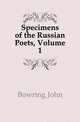 Specimens of the Russian Poets, Volume 1, Bowring John 