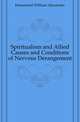 Spiritualism and Allied Causes and Conditions of Nervous Derangement, Hammond William Alexander 