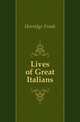 Lives of Great Italians, Horridge Frank 
