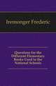 Questions for the Different Elementary Books Used in the National Schools, Iremonger Frederic 