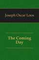 The Coming Day, Joseph Oscar Loos 