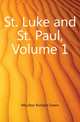 St. Luke and St. Paul, Volume 1, Moulton Richard Green 