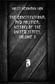 The Constitutional and Political History of the United States, Volume 7, Holst Hermann Von 