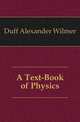 A Text-Book of Physics, Duff Alexander Wilmer 