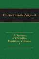 A System of Christian Doctrine, Volume 3, Dorner Isaak August 