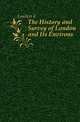 The History and Survey of London and Its Environs, Lambert B 