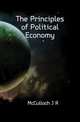 The Principles of Political Economy, McCulloch J R 