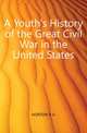 A Youth's History of the Great Civil War in the United States, HORTON R G 