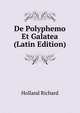 De Polyphemo Et Galatea ... (Latin Edition), Holland Richard 