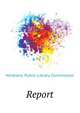 Report ..., #Indiana. Public Library Commission 