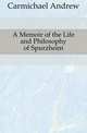 A Memoir of the Life and Philosophy of Spurzheim, Carmichael Andrew 