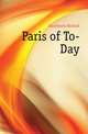 Paris of To-Day, Kaufmann Richard 