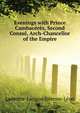 Evenings with Prince Cambaceres, Second Consul, Arch-Chancellor of the Empire ..., Lamothe-Langon Etienne-Leon 