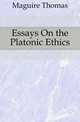 Essays On the Platonic Ethics, Maguire Thomas 