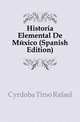 Historia Elemental De Mexico (Spanish Edition), Cordoba Tirso Rafael 