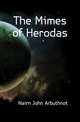 The Mimes of Herodas, Nairn John Arbuthnot 