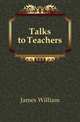 Talks to Teachers, James William 