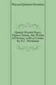 Quinti Horatii Flacci Opera Omnia. the Works of Horace, with a Comm. by E.C. Wickham, Flaccus Quintus Horatius 