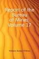 Report of the Bureau of Mines, Volume 17, #Ontario. Bureau Of Mines 