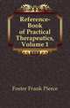 Reference-Book of Practical Therapeutics, Volume 1, Foster Frank Pierce 