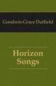 Horizon Songs, Goodwin Grace Duffield 