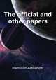 The official and other papers .., Hamilton Alexander 