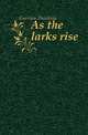 As the larks rise, Garrison Theodosia 