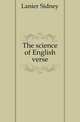 The science of English verse, Lanier, Sidney, 1842-1881 