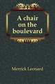 A chair on the boulevard, Merrick Leonard 