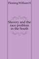 Slavery and the race problem in the South, Fleming, William F. 