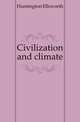 Civilization and climate, Huntington Ellsworth 