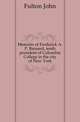 Memoirs of Frederick A.P. Barnard, tenth president of Columbia College in the city of New York, Fulton John 