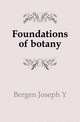 Foundations of botany, Bergen Joseph Y. 