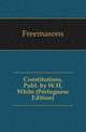 Constitutions, Publ. by W.H. White (Portuguese Edition), Freemasons 