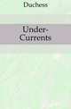 Under-Currents, Duchess 