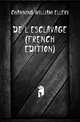 De L'esclavage (French Edition), Channing, William Ellery 