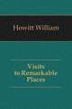 Visits to Remarkable Places, Howitt William 