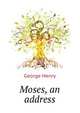 "Moses", an address, George, Henry 
