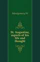 St. Augustine, aspects of his life and thought, Montgomery W 