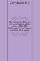 The historical Christ, or, An investigation of the views of Mr. J.M. Robertson, Dr. A. Drews, and Prof. W.B. Smith, F.C. Conybeare 