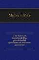 The Silesian horseherd (Das pferdeburla) questions of the hour answered, Muller F Max 