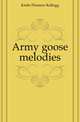 Army goose melodies, Krebs Florence Kellogg 