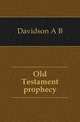 Old Testament prophecy, A.B. Davidson 