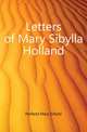 Letters of Mary Sibylla Holland, Holland Mary Sibylla 