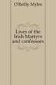 Lives of the Irish Martyrs and confessors, O'Reilly Myles 